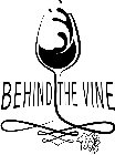 BEHIND THE VINE