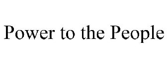 POWER TO THE PEOPLE