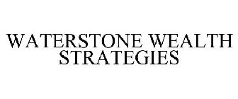 WATERSTONE WEALTH STRATEGIES
