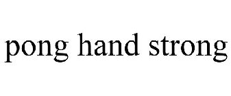 PONG HAND STRONG