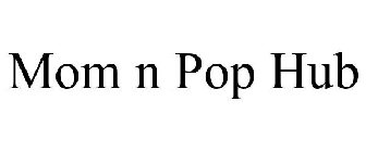 MOM N POP HUB
