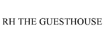RH THE GUESTHOUSE