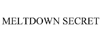 MELTDOWN SECRET