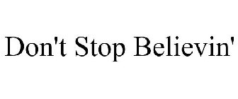 DON'T STOP BELIEVIN'