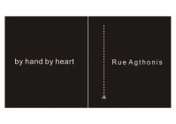 BY HAND BY HEART RUE AGTHONIS