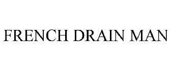 FRENCH DRAIN MAN