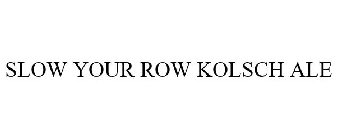 SLOW YOUR ROW KOLSCH ALE