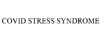 COVID STRESS SYNDROME