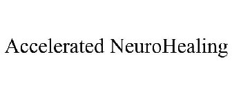 ACCELERATED NEUROHEALING