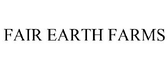 FAIR EARTH FARMS