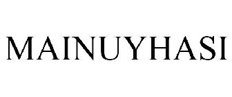 MAINUYHASI