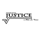 SQUARE ROOT JUSTICE WITH RITA LA TERESE