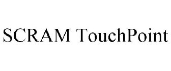 SCRAM TOUCHPOINT