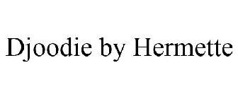 DJOODIE BY HERMETTE