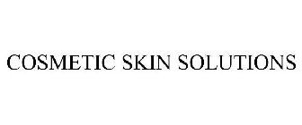 COSMETIC SKIN SOLUTIONS