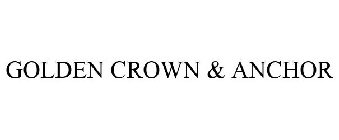GOLDEN CROWN & ANCHOR