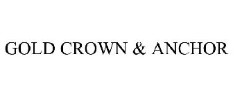 GOLD CROWN & ANCHOR