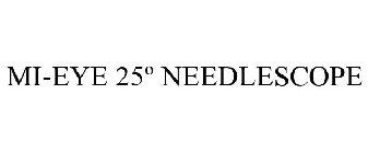MI-EYE 25º NEEDLESCOPE