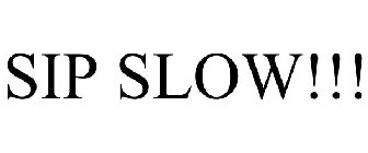 SIP SLOW!!!