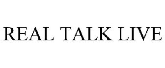 REAL TALK LIVE