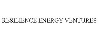 RESILIENCE ENERGY VENTURES