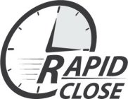 RAPID CLOSE