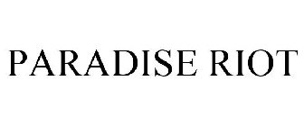 PARADISE RIOT