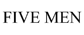 FIVE MEN