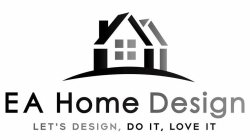 EA HOME DESIGN LET'S DESIGN, DO IT, LOVE IT