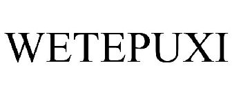 WETEPUXI