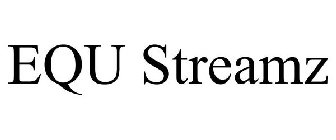 EQU STREAMZ