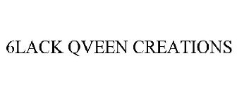 6LACK QVEEN CREATIONS