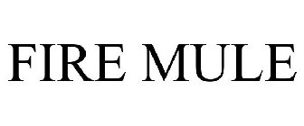 FIRE MULE