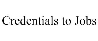 CREDENTIALS TO JOBS