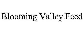 BLOOMING VALLEY FEED