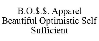 B.O.$.$. APPAREL BEAUTIFUL OPTIMISTIC SELF SUFFICIENT