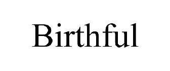 BIRTHFUL