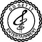 GO GET IT ENTERTAINMENT $