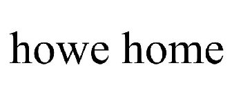 HOWE HOME
