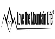 LOVE THE MOUNTAIN LIFE