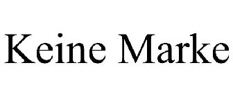 KEINE MARKE