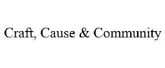 CRAFT, CAUSE & COMMUNITY