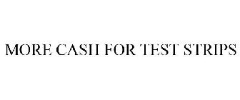 MORE CASH FOR TEST STRIPS