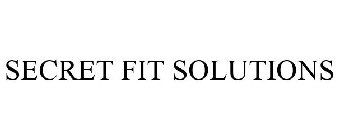 SECRET FIT SOLUTIONS