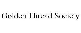 GOLDEN THREAD SOCIETY