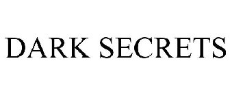 DARK SECRETS