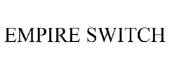 EMPIRE SWITCH