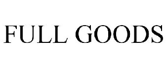 FULL GOODS