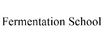 FERMENTATION SCHOOL