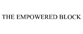 THE EMPOWERED BLOCK